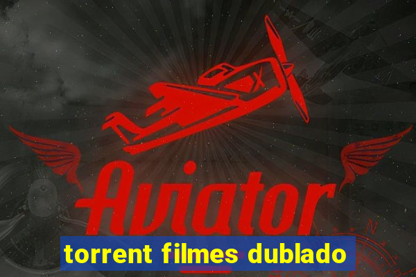 torrent filmes dublado